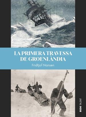 PRIMERA TRAVESSA DE GROENLÀNDIA, LA | 9788410123397 | NANSEN, FRIDTJOF