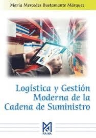 LOGÍSTICA Y GESTIÓN MODERNA DE LA CADENA DE SUMINISTRO | 9791387764746 | BUSTAMANTE MÁRQUEZ, MARÍA MERCEDES