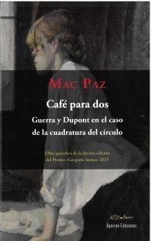 CAFÉ PARA DOS. GUERRA Y DUPONT EN EL CASO DE LA CUADRATURA DEL CÍRCULO | 9791399067064 | CASARIEGO PAZ, MIGUEL ÁNGEL