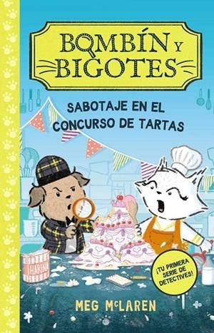 BOMBÍN Y BIGOTES 02. SABOTAJE EN EL CONCURSO DE TARTAS | 9788414343081 | MCLAREN, MEG