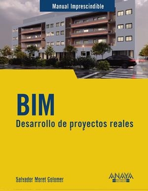 BIM. DESARROLLO DE PROYECTOS REALES | 9788441551077 | MORET COLOMER, SALVADOR