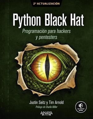 PYTHON BLACK HAT. PROGRAMACIÓN PARA HACKERS Y PENTESTERS | 9788441552258 | ARNOLD, TIM / SEITZ, JUSTIN