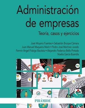 ADMINISTRACIÓN DE EMPRESAS | 9788436850901 | MOYANO FUENTES, JOSÉ / BRUQUE CÁMARA, SEBASTIÁN / MAQUEIRA MARÍN, JUAN MANUEL / MARTÍNEZ JURADO, PED