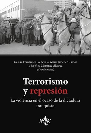 TERRORISMO Y REPRESIÓN | 9788430992584 | FERNÁNDEZ SOLDEVILLA, GAIZKA / JIMÉNEZ RAMOS, MARÍA / MARTÍNEZ ÁLVAREZ, JOSEFINA / APARICIO RODRÍGUE