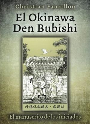 OKINAWA DEN BUBISHI, EL (EL MANUSCRITO DE LOS INICIADOS) | 9788420307169 | FAURILLON, CHRISTIAN