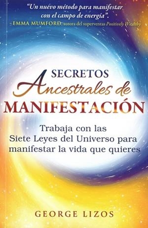 SECRETOS ANCESTRALES DE MANIFESTACIÓN | 9798888502914 | LIZOS, GEORGE
