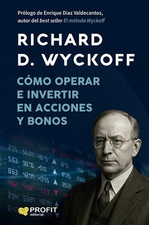 CÓMO OPERAR E INVERTIR EN ACCIONES Y BONOS | 9791387796129 | D. WYCKOFF, RICHARD