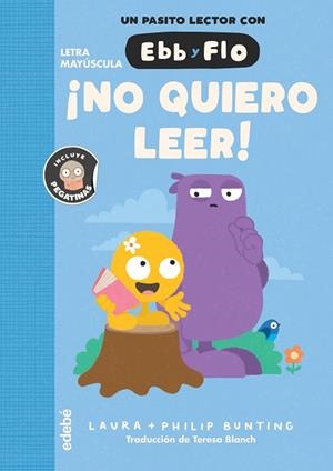 EBB Y FLO. NO QUIERO LEER! | 9788468375915 | BUNTING, LAURA
