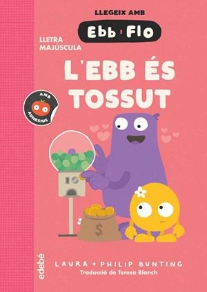 LLEGEIX AMB EBB I FLO. L'EBB ÉS TOSSUT | 9788468375946 | BUNTING, LAURA