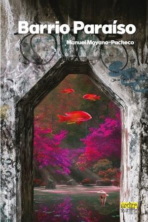 BARRIO PARAISO | 9791399001341 | MOYANO PACHECO, MANUEL