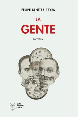 GENTE, LA | 9788419132710 | BENÍTEZ REYES, FELIPE