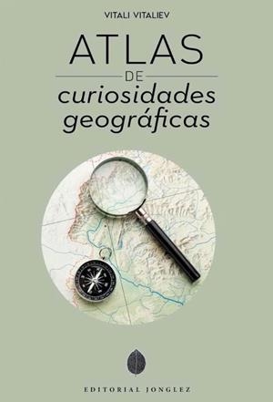 ATLAS DAS CURIOSIDADES GEOGRAFICAS | 9782361959876 | VITALIEV, VITALI