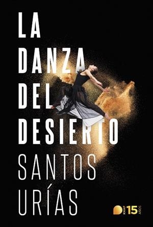 DANZA DEL DESIERTO, LA | 9788415995784 | URÍAS IBÁÑEZ, SANTOS