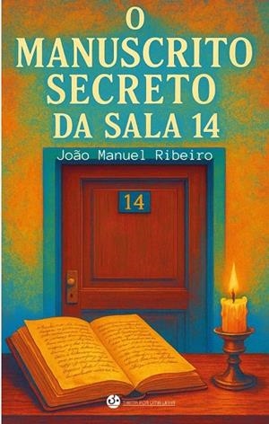 O MANUSCRITO SECRETO DA SALA 14 | 9789899260269 | RIBEIRO, JOAO MANUEL