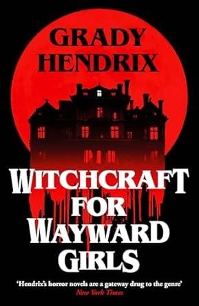 WITCHCRAFT FOR WAYWARD GIRLS | 9781035030880 | HENDRIX, GRADY