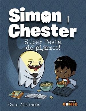 SIMON I CHESTER 02 : SÚPER FESTA DE PIJAMES! | 9788468370569 | ATKINSON, CALE