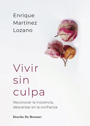 VIVIR SIN CULPA | 9788433039569 | MARTINEZ LOZANO, ENRIQUE