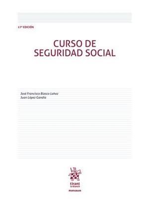 CURSO DE SEGURIDAD SOCIAL (17ª EDICIÓN) | 9791370108021 | BLASCO LAHOZ, JOSE FRANCISCO