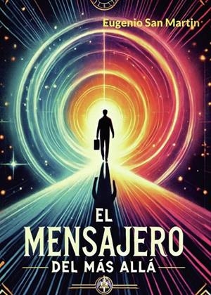 MENSAJERO DEL MÁS ALLÁ, EL | 9790236789053 | SAN MARTIN MUÑOZ DE MORALES, EUGENIO