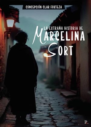 EXTRAÑA HISTORIA DE MARCELINA SORT, LA | 9796387397802 | CLAR FORTALEZA, CONCEPCION