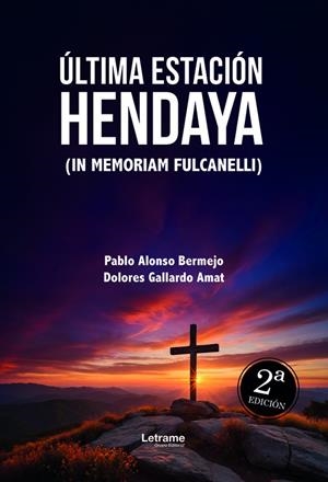 ÚLTIMA ESTACIÓN HENDAYA | 9791370127138 | ALONSO BERMEJO, PABLO / GALLARDO AMAT, DOLOR