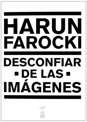 DESCONFIAR DE LAS IMAGENES | 9789871622184 | FAROCKI, HARUN
