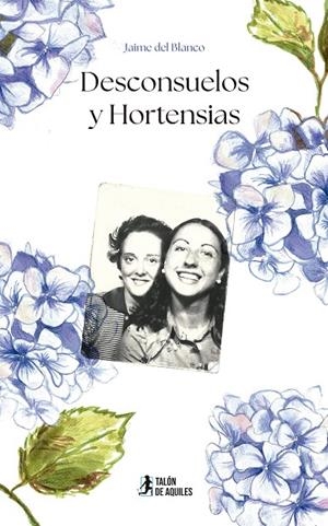 DESCONSUELOS Y HORTENSIAS | 9791387807740 | DEL BLANCO PAEZ, JAIME