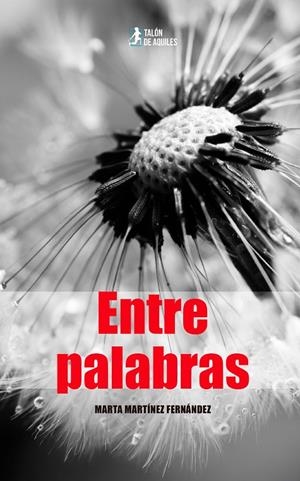 ENTRE PALABRAS | 9791387807221 | MARTINEZ FERNANDEZ, MARTA