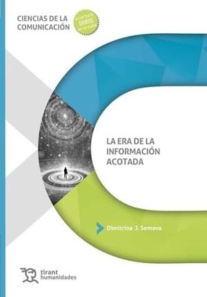 ERA DE LA INFORMACIÓN ACOTADA, LA | 9788410812987 | JIVKOVA SEMOVA, DIMITRINA