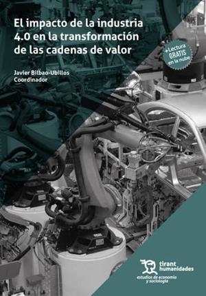 IMPACTO DE LA INDUSTRIA 4.0 EN LA TRANSFORMACION DE LAS CADENAS DE VALOR, EL | 9788410814363 | BILBAO UBILLOS, JAVIER