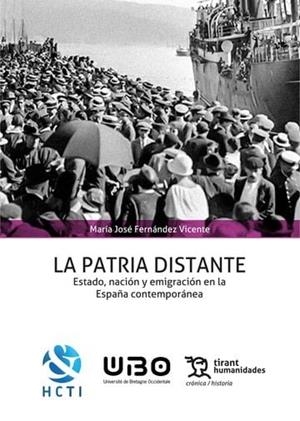 PATRIA DISTANTE, LA. ESTADO, NACIÓN Y EMIGRACIÓN EN LA ESPAÑA CONTEMPORÁNEA | 9788411839501 | FERNANDEZ VICENTE, MARIA JOSE