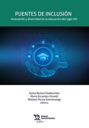PUENTES DE INCLUSIÓN. INNOVACIÓN Y DIVERSIDAD EN LA EDUCACIÓN DEL SIGLO XXI | 9788411838320 | ROMAN ETXEBARRIETA, GORKA