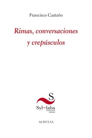 RIMAS, CONVERSACIONES Y CREPÚSCULOS | 9791399028195 | CASTAÑO, FRANCISCO