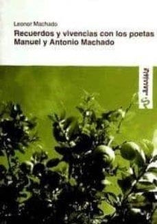 RECUERDOS Y VIVENCIAS CON LOS POETAS MANUEL Y ANTONIO MACHADO | 9788495979483 | MACHADO, LEONOR