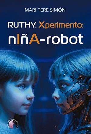 RUTHY. XPERIMENTO : NIÑA-ROBOT | 9791387673048 | SIMON, MARI TERE