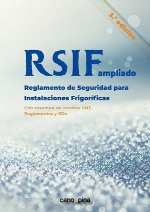 RISF AMPLIADO. REGLAMENTO DE SEGURIDAD PARA INSTALACIONES FRIGORIFICAS | 9788418430930 | CANO PINA, JOSÉ