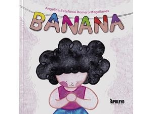 BANANA | 9788410607033 | ROMERO MAGALLANES, ANGELICA ESTEFANIA