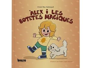 ALEX I LES BOTETES MAGIQUES | 9788410606074 | REY CALATAYUD, VICTOR