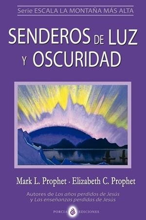 SENDEROS DE LUZ Y OSCURIDAD | 9788419473059 | PROPHET , ELIZABETH CLARE / PROPHET, MARK L.
