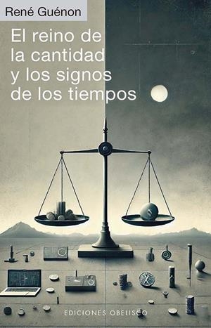 REINO DE LA CANTIDAD Y LOS SIGNOS DE LOS TIEMPOS, EL | 9788411722674 | GUENON, RENE