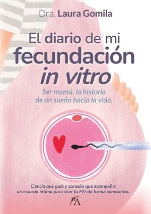 DIARIO DE MI FECUNDACIÓN IN VITRO, EL | 9788410354999 | GOMILA VILLALONGA, LAURA