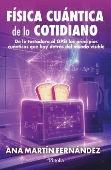 FÍSICA CUÁNTICA DE LO COTIDIANO | 9791387556686 | MARTÍN FERNÁNDEZ, ANA