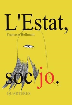 ESTAT, SÓC JO, L' | 9788412977486 | BELLMUNT, FRANCESC