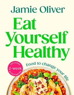 EAT YOURSELF HEALTHY | 9780241657836 | OLIVER, JAMIE