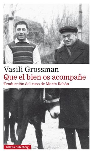 QUE EL BIEN OS ACOMPAÑE | 9788410317970 | GROSSMAN, VASILI