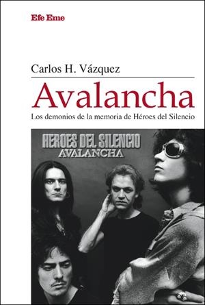 AVALANCHA. LOS DEMONIOS DE LA MEMORIA DE HÉROES DEL SILENCIO | 9788495749833 | VÁZQUEZ, CARLOS H.