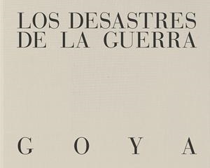 DESASTRES DE LA GUERRA, LOS | 9788410024717 | DE GOYA, FRANCISCO