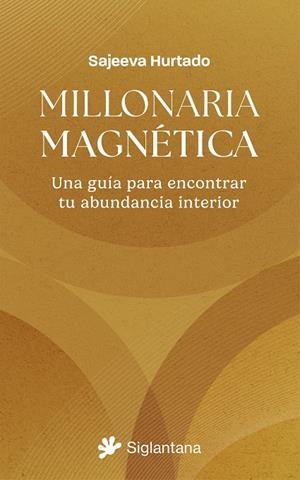 MILLONARIA MAGNÉTICA | 9788410179790 | HURTADO, SAJEEVA