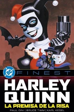 DC FINEST. HARLEY QUINN : LA PREMISA DE LA RISA | 9791370132453 | KANO / DINI, PAUL / KESEL, KARL / TIMM, BRUCE