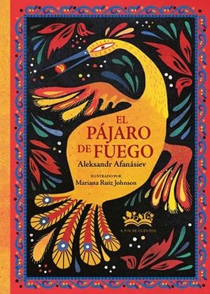 PÁJARO DE FUEGO, EL | 9788419684417 | AFANASIEV, ALEKSANDR / RUIZ JOHNSON, MARIA